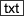 TXT