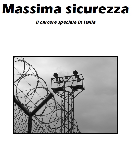 Massima sicurezza – Il carcere speciale in Italia